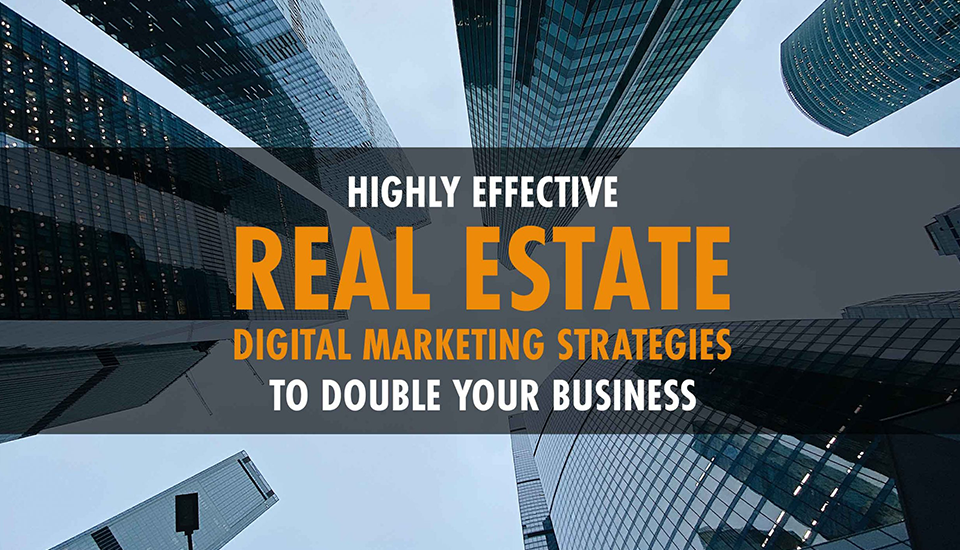 A Comprehensive Guide to Real Estate Marketing in 2021